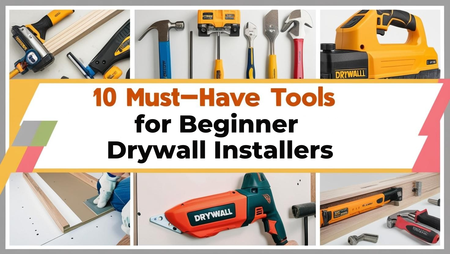 “10 Must-Have Tools for Beginner Drywall Installers”
